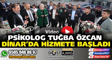 Psikolog Tuğba Özcan Dinar'da Hizmete Başladı