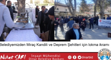 Belediyemizden Miraç Kandili ve Deprem Şehitleri için lokma ikramı