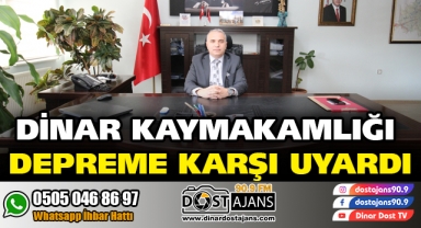 Dinar Kaymakamlığı Depreme Karşı Uyardı