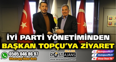 İYİ PARTİ YÖNETİMİNDEN BAŞKAN TOPÇU’YA ZİYARET