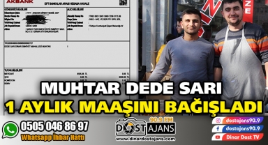 Muhtar Dede Sarı 1 Aylık Maaşını Bağışladı