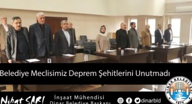 Belediye Meclisimiz Deprem Şehitlerini unutmadı