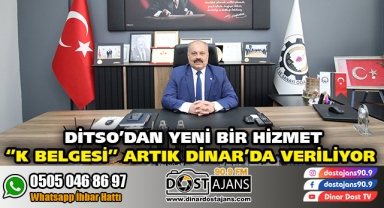 DİTSO'DAN YENİ BİR HİZMET DAHA ''K BELGESİ''