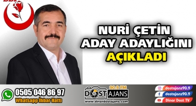 Nuri Çetin Aday Adaylığını Açıkladı