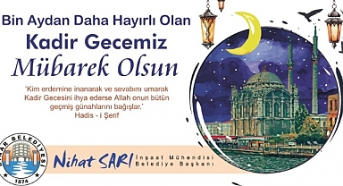 Belediye Başkanımız Nihat Sarı’dan Kadir Gecesi Mesajı