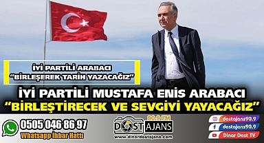 İYİ Partili Arabacı ''Seçim çalışmalarımızı Kocatepe'den başlatıyoruz''