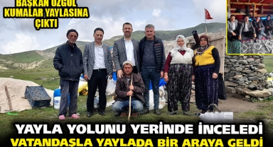 Başkan Özgül Kumalar Yaylasında Vatandaşı Dinledi