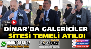 Dinar Galericiler Sitesi Temeli Atıldı: Dinar'a peş peşe müjdeler verildi