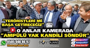 O ANLAR KAMERADA ''Teröristi mi getireceğiz bundan sonra başımıza''