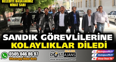 Sandık Görevlilerimize kolaylıklar diledik