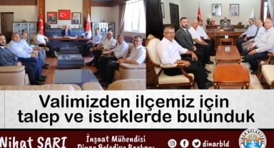 Valimizden ilçemiz için talep ve isteklerde bulunduk