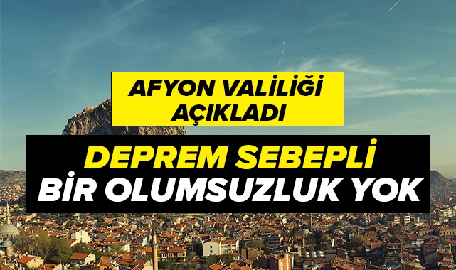 Afyon Valiliği Açıkladı ''Olumsuzluk Yok''