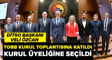 BAŞKAN ÖZCAN TOBB KURUL TOPLANTISINA KATILDI