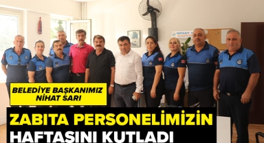 Belediye Başkanımız Nihat Sarı, Zabıta Personelimizin haftasını kutladı