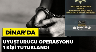 Dinar'da Uyuşturucu Operasyonu: 1 Kişi Tutuklandı