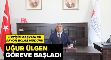 İletişim Başkanlığı Afyon Bölge Müdürü Uğur Ülgen Göreve Başladı