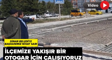 İlçemize yakışır bir Otogar için çalışıyoruz