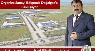 Organize Sanayi Bölgemiz Doğalgaz'a kavuşuyor