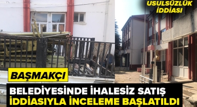 BAŞMAKÇI BELEDİYESİNDE İHALESİZ SATIŞ SKANDALI!