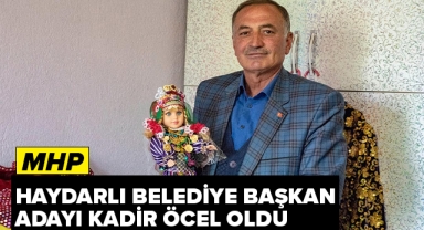 MHP HAYDARLI BELEDİYESİ BAŞKAN ADAYI KADİR ÖCEL OLDU