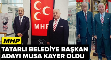 MHP TATARLI BELEDİYE BAŞKAN ADAYI MUSA KAYER OLDU