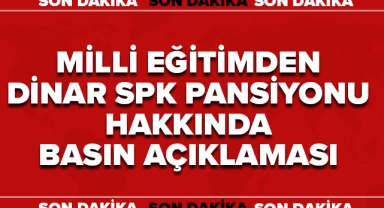 DİNAR SPK PANSİYONU HAKKINDA BASIN AÇIKLAMASI